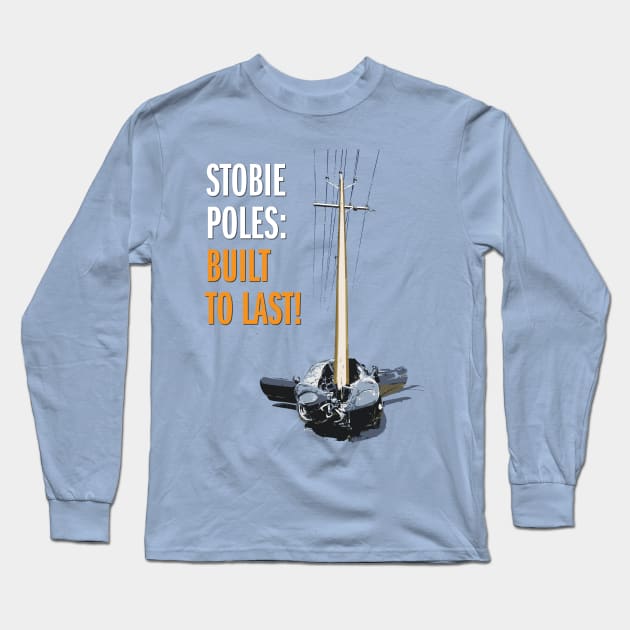 Stobie Poles: Built to Last! Long Sleeve T-Shirt by suranyami